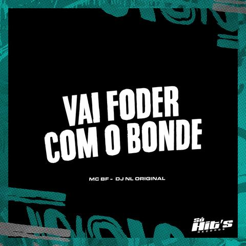 Vai Foder Com o Bonde