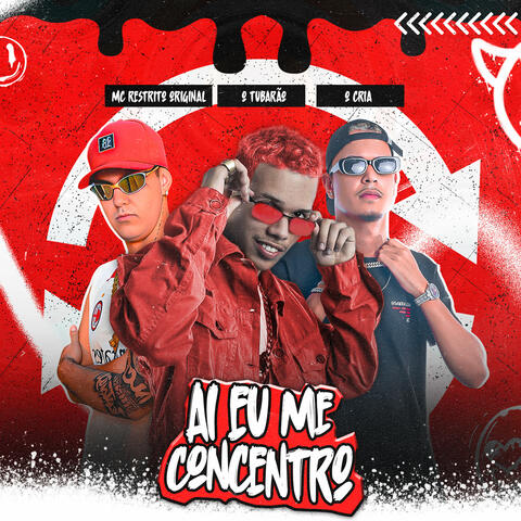 Ai Eu Me Concentro