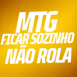 Mtg Ficar Sozinho Não Rola