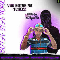 Vou Botar na Tcheca (feat. MC Neguin TR6)