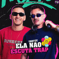 Ela Não Escuta Trap
