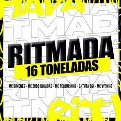 Ritmada 16 Toneladas (feat. Mc Pelourinho & Mc Vitinho)