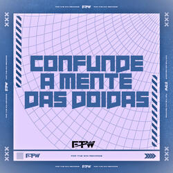 Confunde a Mente das Doidas