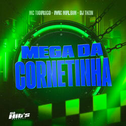 Mega da Cornetinha (feat. Mc Mr. Bim & MC Torugo)