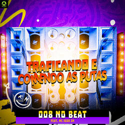 Traficando e Comendo as Putas (feat. MC IGOR ZN)