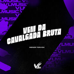 Vem da Cavalgada Bruta