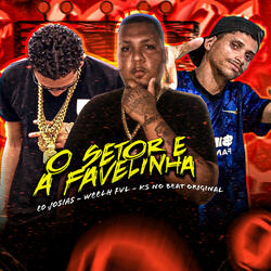 O Setor e a Favelinha