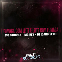 Fumaça Com Leite e Leite Com Fumça (feat. Mc Rey)