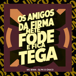 Os Amigos da Firma Mete Fode e Fica Tega