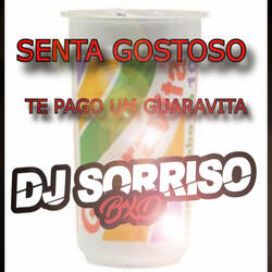 Senta Gostoso Te Pago um Guaravita