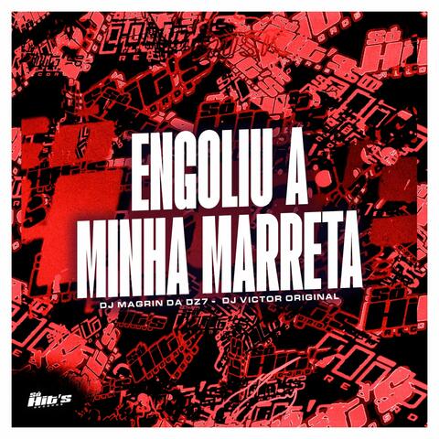 Engoliu a Minha Marreta