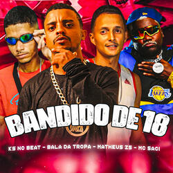 Bandido de 18 (feat. Mc Saci)