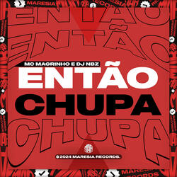 Então Chupa
