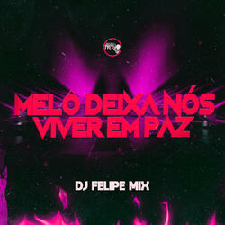 Melô Deixa Nós Viver em Paz