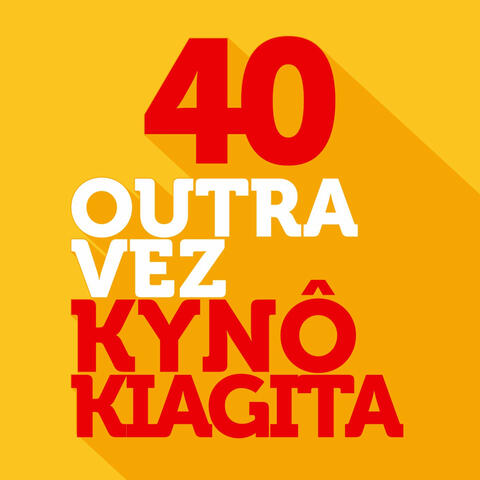 40 Outra Vez