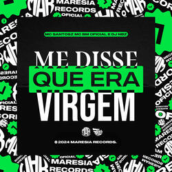 Me Disse Que Era Virgem