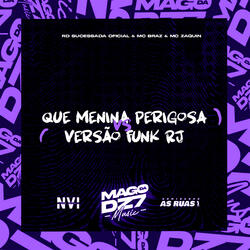 Que Menina Perigosa Vs Versão Funk Rj