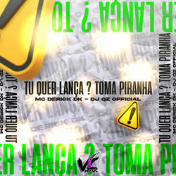 Tu Quer Lança? Toma Piranha