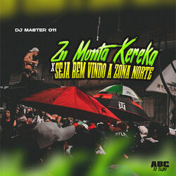 Zn Monta Xereka X Seja Bem Vindo a Zona Norte