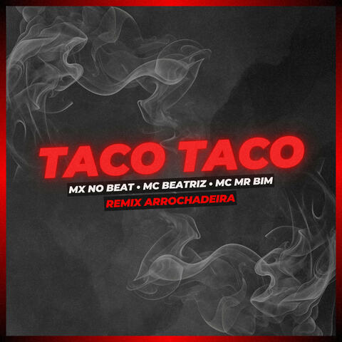 Taco Taco (Remix Arrochadeira)