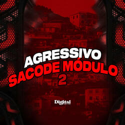 Agressivo Sacode Módulo 2