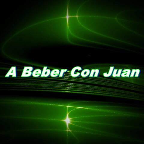 A Beber Con Juan