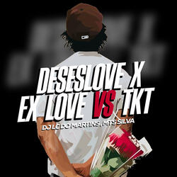 Deseslove X Ex Love Vs Tkt