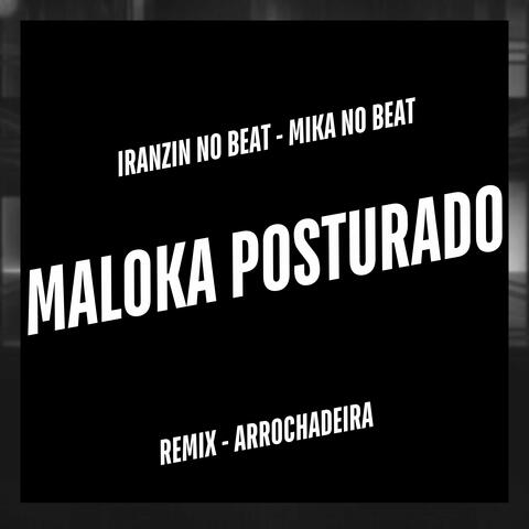 Maloka Posturado (Remix Arrochadeira)