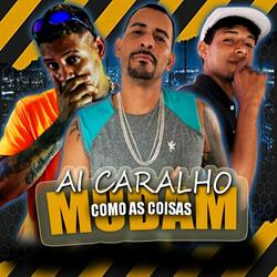 Ai Caralho Como as Coisas Mudam