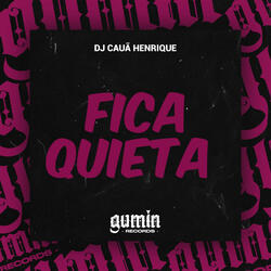 Fica Quieta