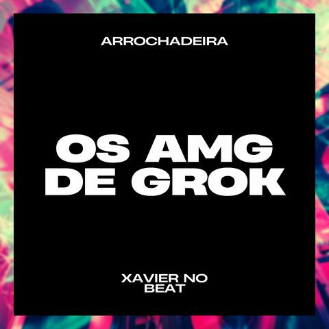 Os Amg de Grok (Arrochadeira)