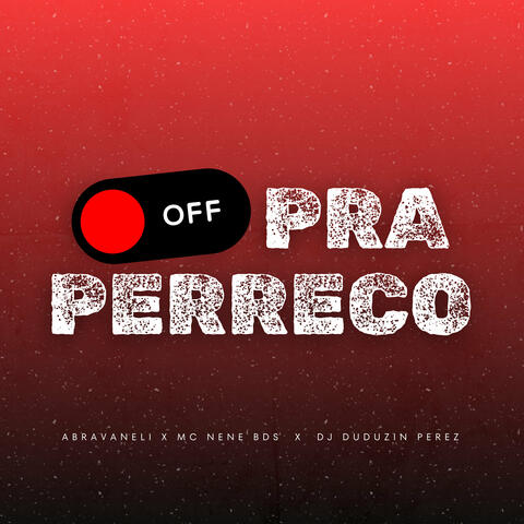 Off pra Perreco