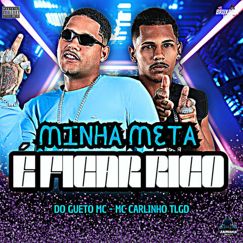 Minha Meta É Ficar Rico