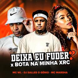 Deixa Eu Fuder? X Bota na Minha Xrc