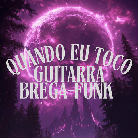 Quando Eu Toco Guitarra - Brega Funk
