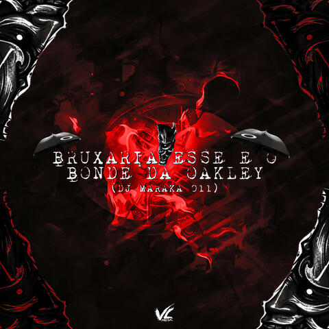 Bruxaria Esse É o Bonde da Oakley