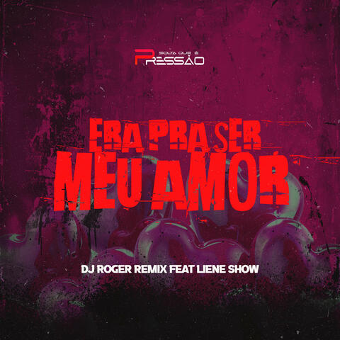 Era pra Ser Meu Amor