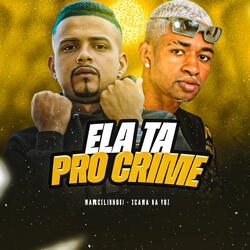Ela Ta pro Crime