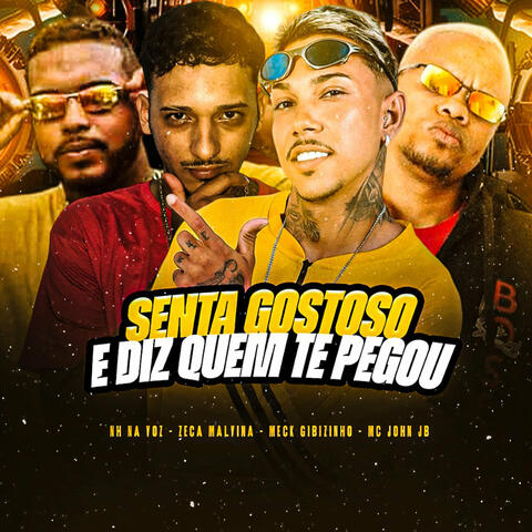 Senta Gostoso e Diz Quem Te Pegou