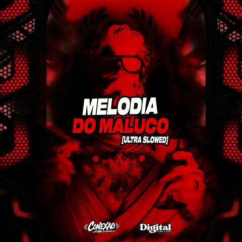 Melodia do Maluco [Ultra Slowed]