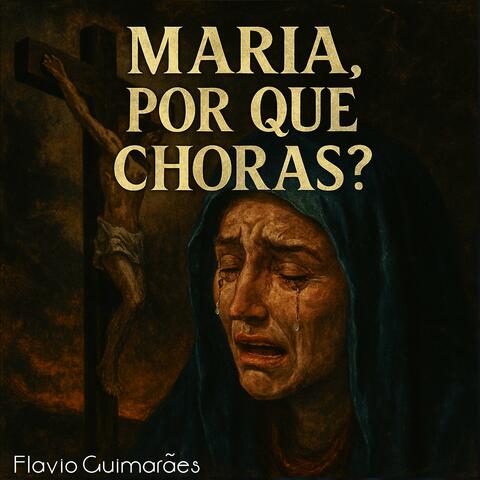 Maria por Que Choras