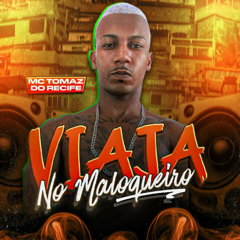 Viaja no Maloqueiro