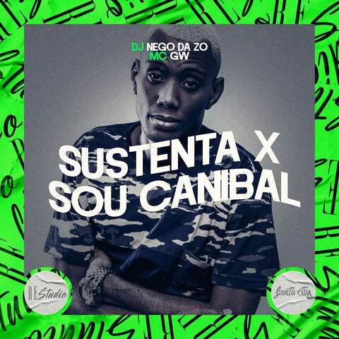 Sustenta X Sou Canibal