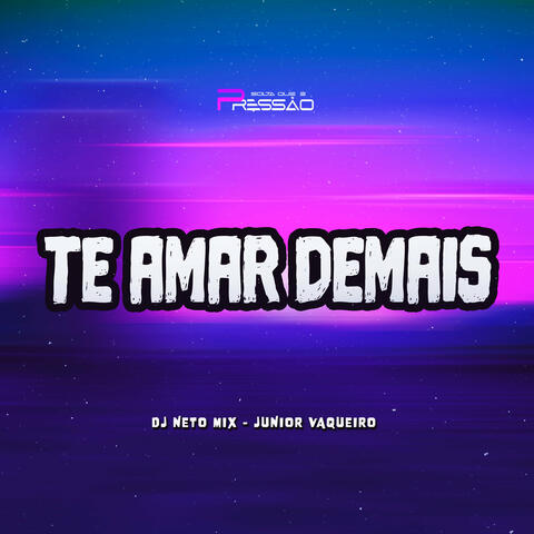 Te Amar Demais