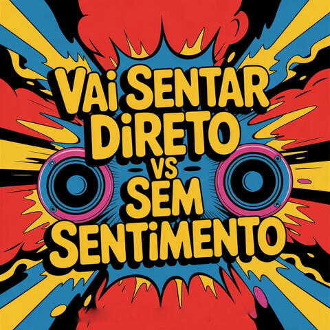 Vai Sentar Direto Vs Sem Sentimento
