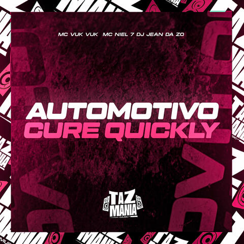 Automotivo Cure Quickly