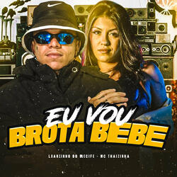 Eu Vou Brota Bebê