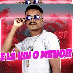 E Lá Vai o Menor