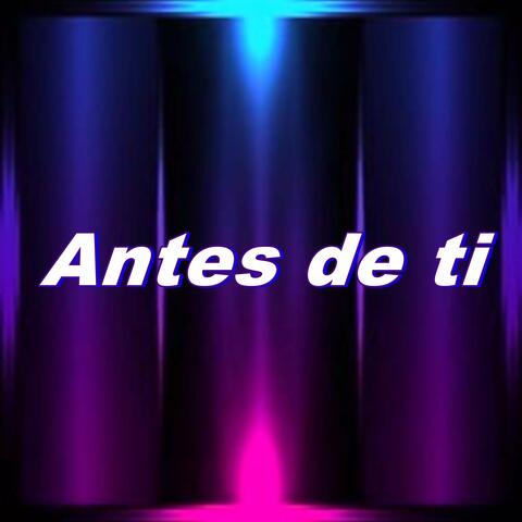 Antes de Ti