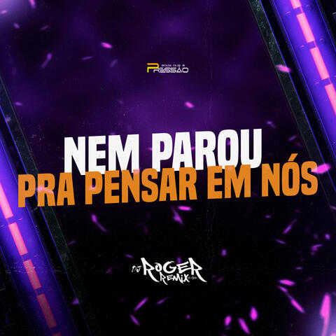 Nem Parou pra Pensar em Nós